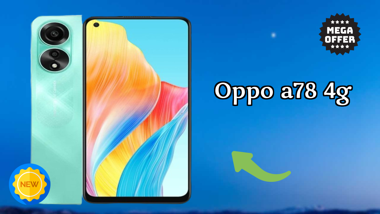 Oppo OPPO A78 4G - Top Features You Must Know