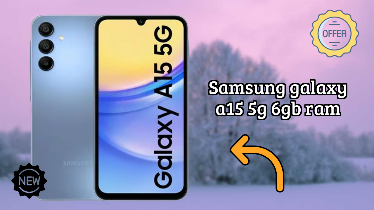 Samsung Galaxy A15 5G 6GB RAM Battery Life: 5000 MAh Charging Speed