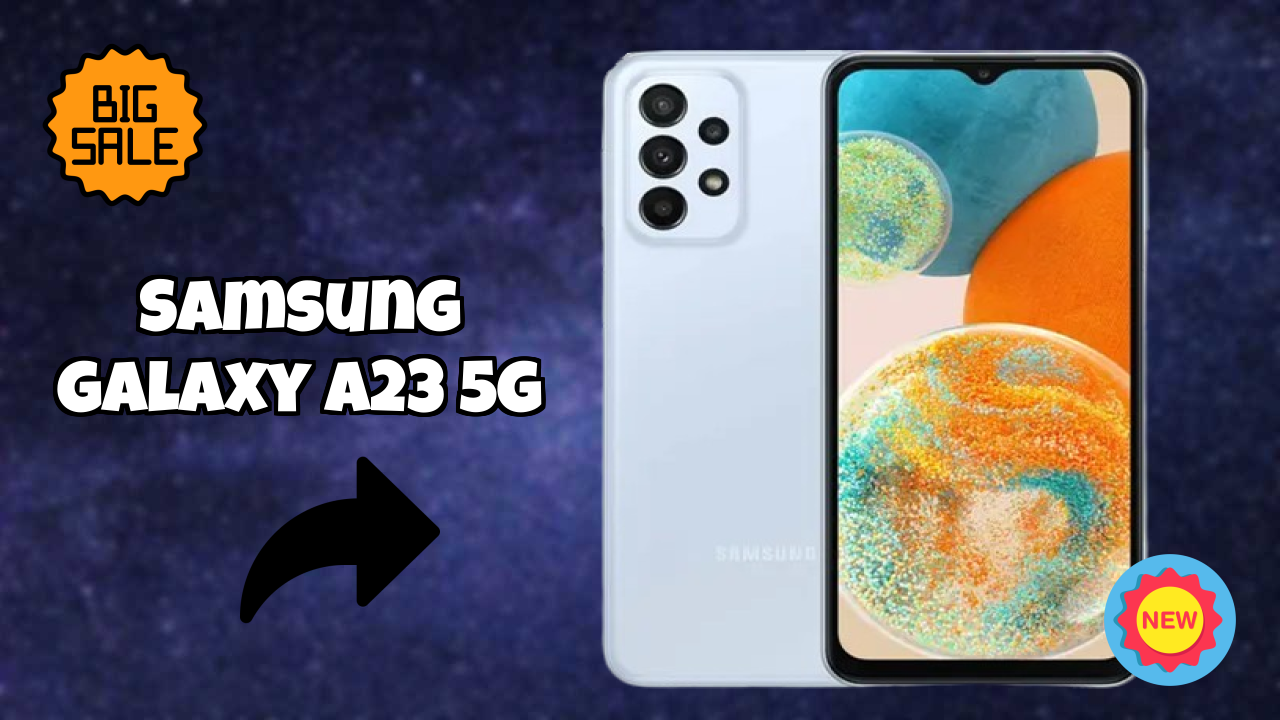 Samsung Galaxy A23 5G at ₹21,700 - Best Deal Available Right Now