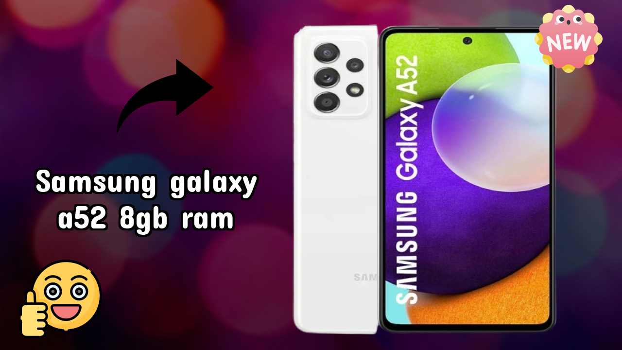 Samsung Galaxy A52 8GB RAM Display Analysis: Super AMOLED Quality