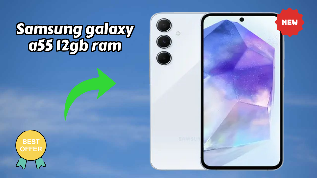 Samsung Galaxy A55 12GB RAM Price Drop: Available at Just ₹28,999