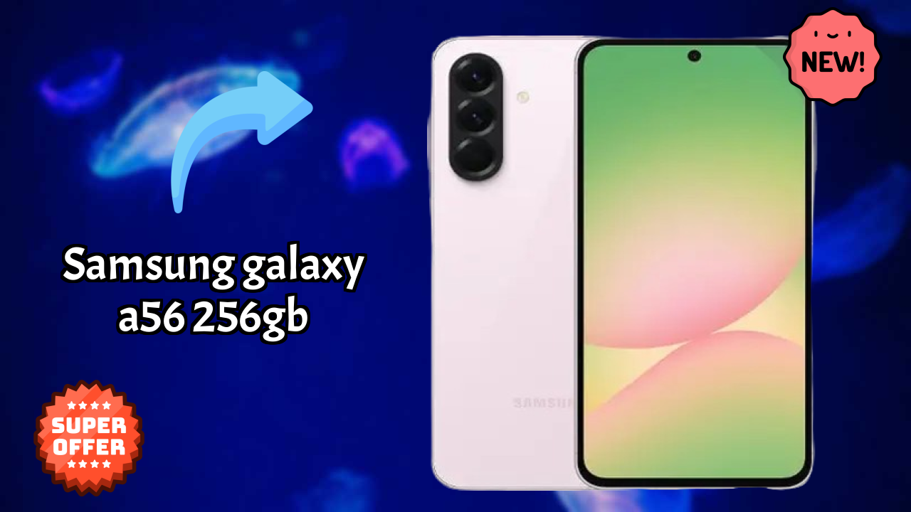 Samsung Galaxy A56 256GB vs Competitors: Best Budget Winner