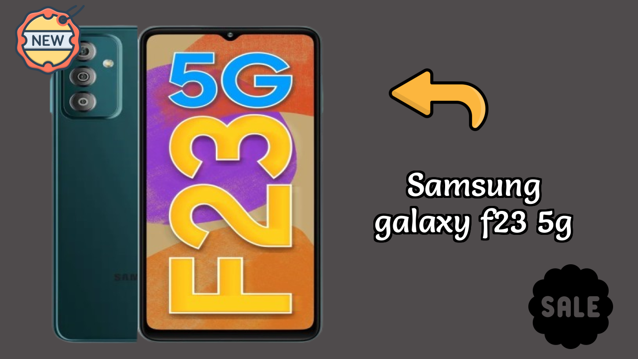 Samsung Galaxy F23 5G Price: ₹12,999 - Complete Analysis