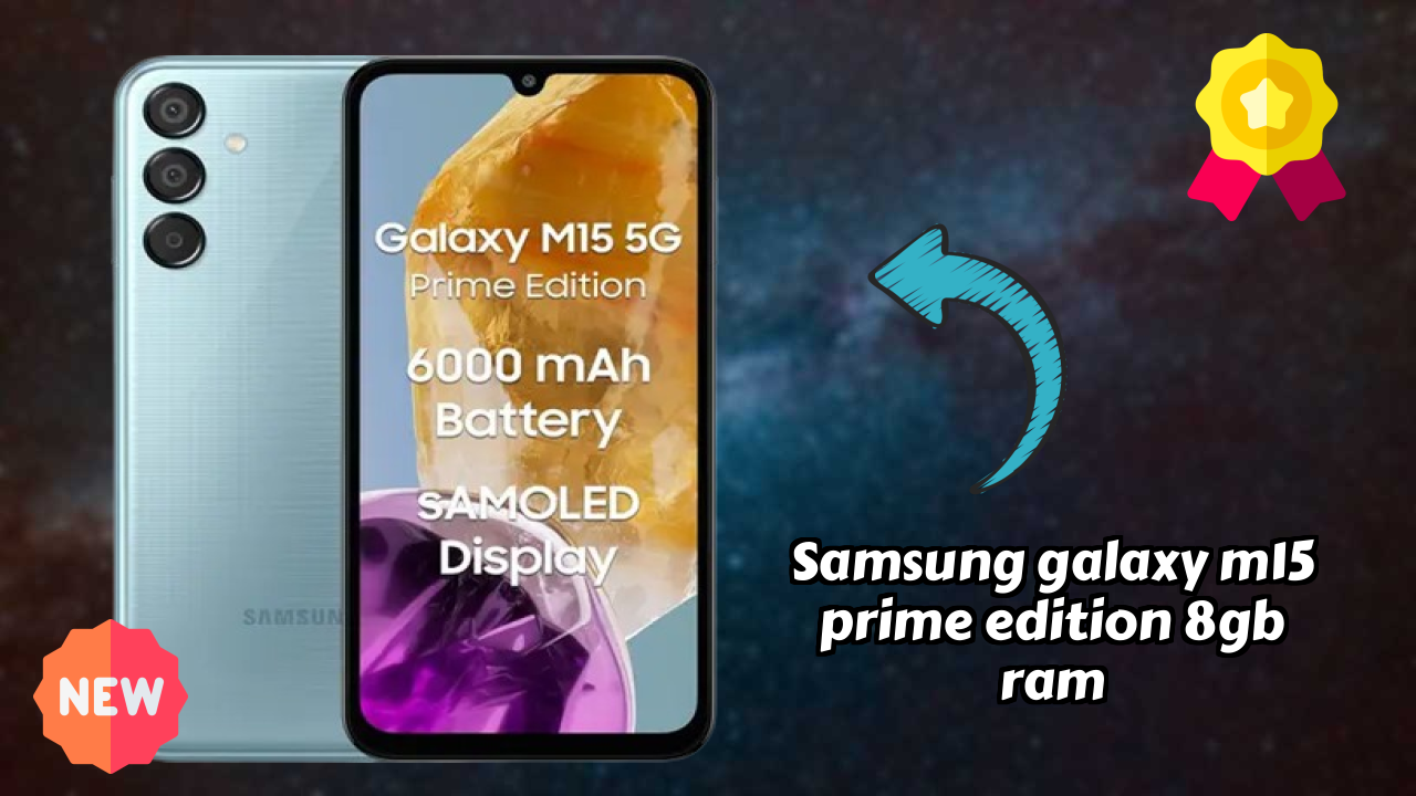 Samsung Galaxy M15 Prime Edition 8GB RAM Battery Life: 6000 MAh Real-World Test