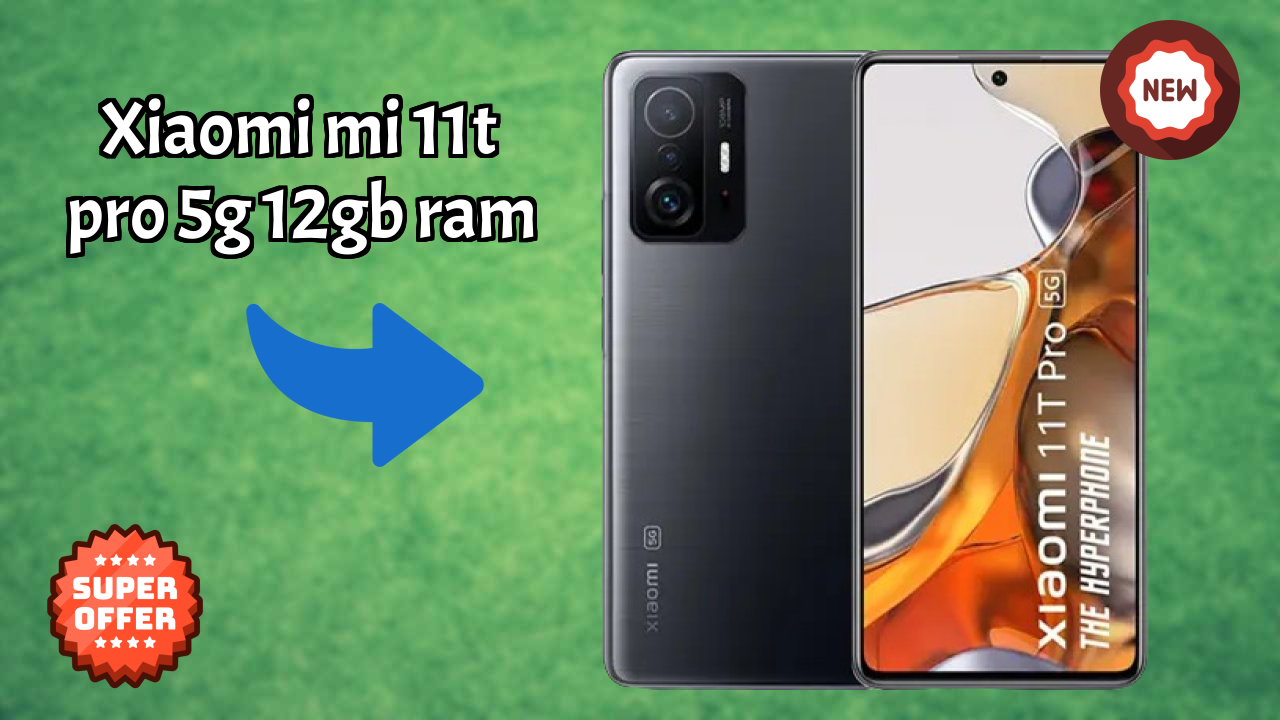 Xiaomi Mi 11T Pro 5G 12GB RAM vs Competitors: Best Budget Winner