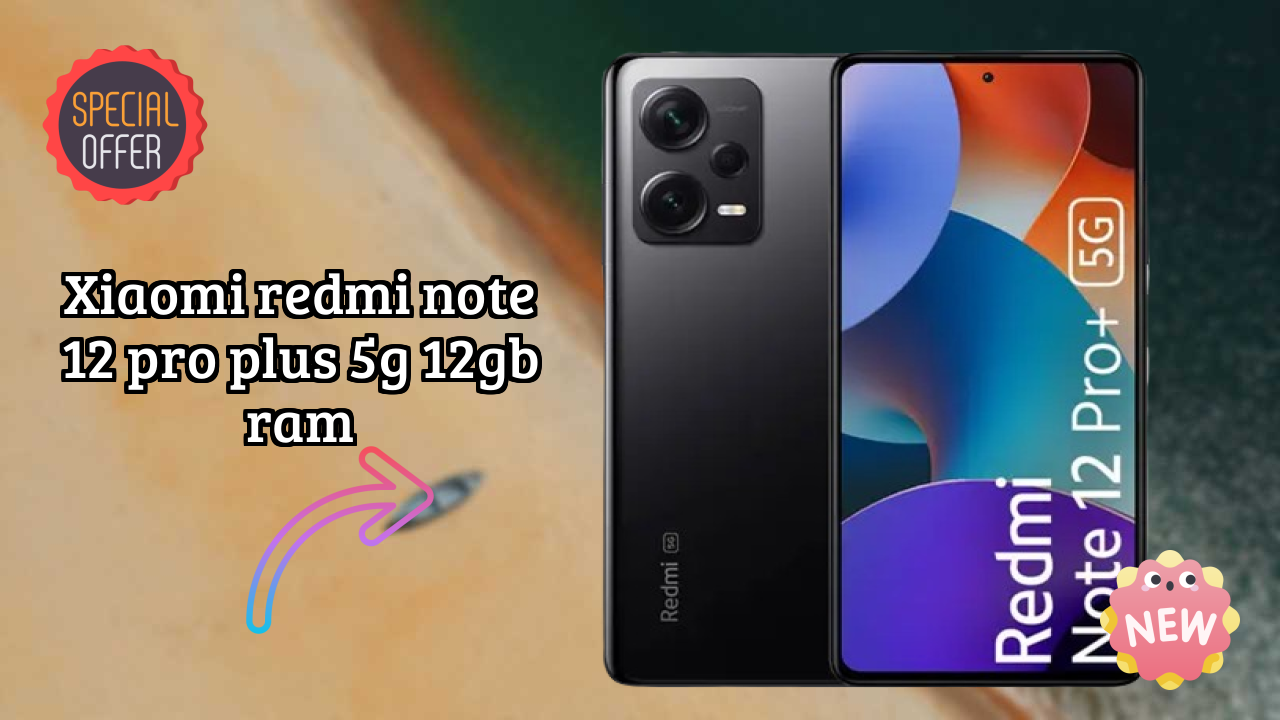 Xiaomi Redmi Note 12 Pro Plus 5G 12GB RAM Display Size: 6.67 Inches (16.94 Cm) Screen Quality